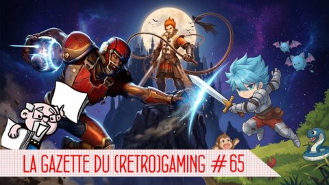 La gazette du retrogaming N°65 (Le magazine des news retrogaming et des jeux gratuits)